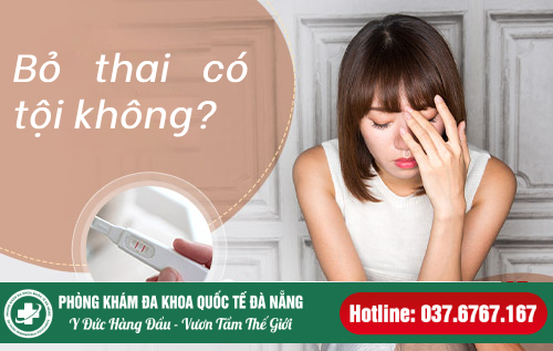 bỏ thai có tội không